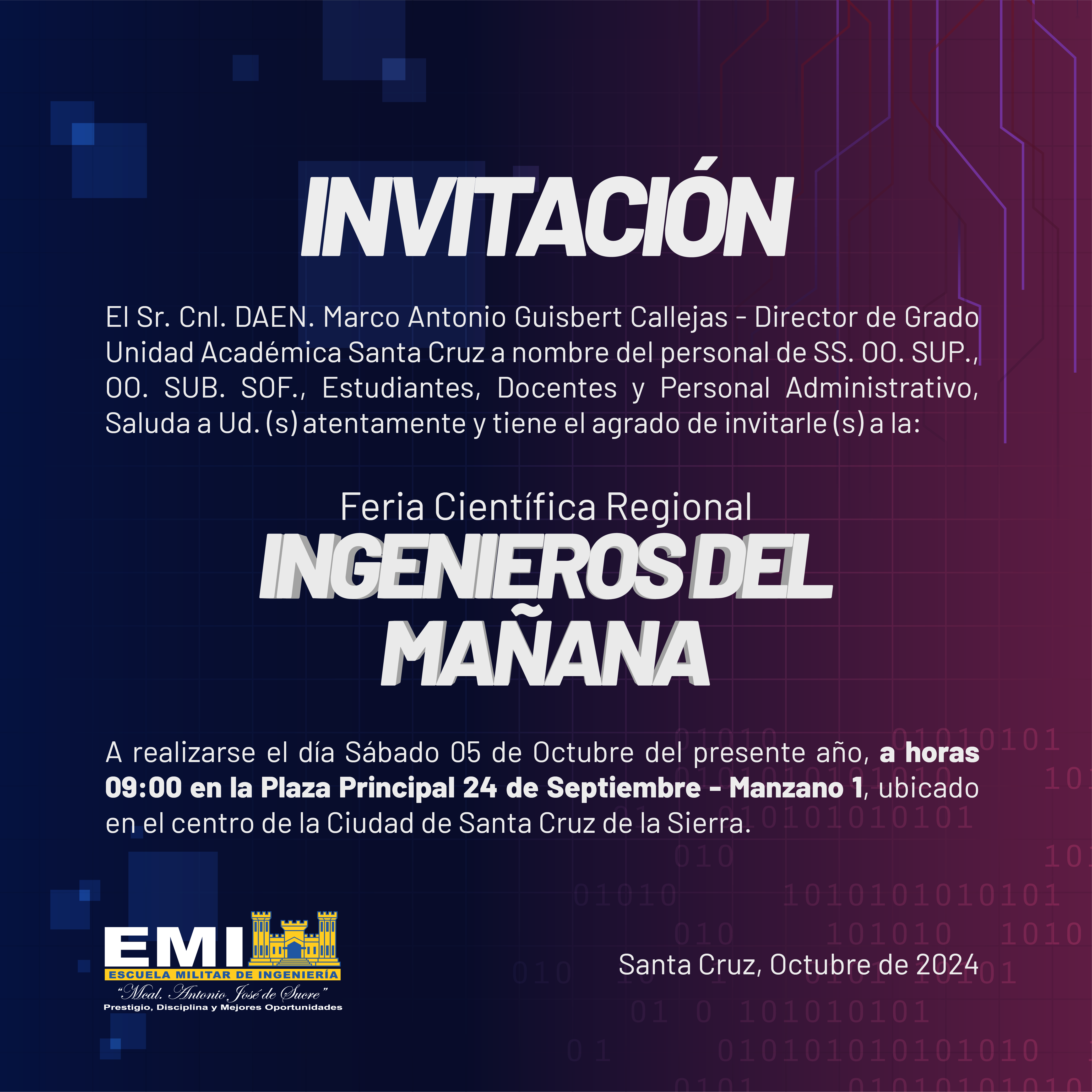  ¡Feria Regional &quot;Ingenieros del Mañana&quot; - 5 de Octubre!  La Escuela Militar de Ingeniería - Unidad Académica Santa Cruz te invita a la Feria Regional &quot;Ingenieros del Mañana&quot;, donde podrás descubrir las grandes oportunidades que te esperan en el mundo de la ingeniería.  Este 5 de Octubre en la plaza principal 24 de septiembre - Manzano 1, ven y conoce nuestros programas académicos, proyectos innovadores y tecnologías que están formando a los futuros líderes en ingeniería. ¡No te pierdas esta oportunidad de explorar tu futuro profesional!  ¡Te esperamos para ser parte del cambio y del desarrollo de Bolivia!  #FeriaIngenierosDelMañana #EMISantaCruz #Ingeniería #FuturoIngeniero #Innovación #Educación #Bolivia